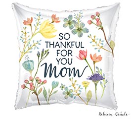 17&quot; SO THANKFUL FOR YOU MOM SQUARE