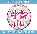 9&quot;FLAT YOU HAVE MY HEART VALENTINE